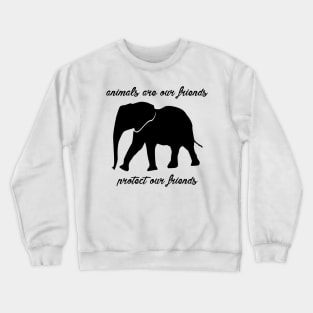 protect our friends - elephant Crewneck Sweatshirt